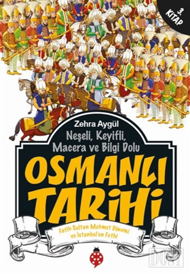 Ne eli Keyifli Macera ve Bilgi Dolu Osmanl Tarihi 3 Kitap
